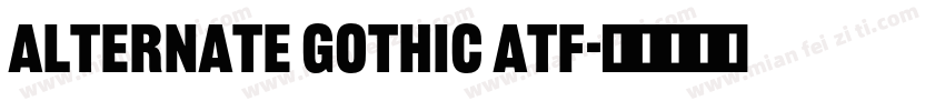 Alternate Gothic ATF字体转换